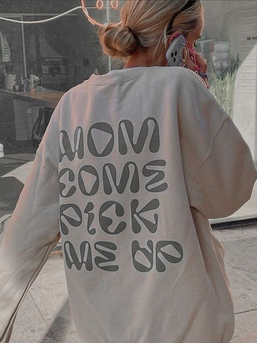 Mom Come Pion Me Up Printed Women's Casual Sweatshirt