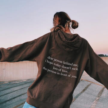 Women's Dear Person Behind M E I Hope Today Doesn't Suck Lots Of Love The Person In Front Of You Printed Casual Hoodie