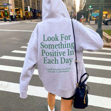 Women's Look For Something Positive In Each Day Even If Somedays You Have To Look A Little Harder Print Casual Hoodie